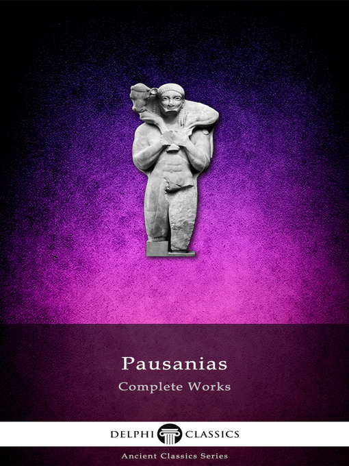 Title details for Complete Works of Pausanias (Illustrated) by Pausanias - Available